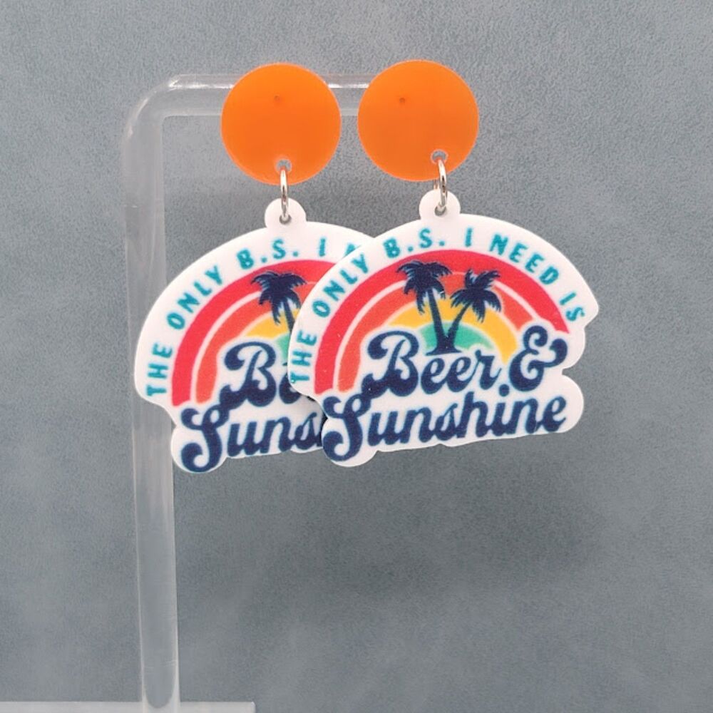 The Only B.S. I Need Is Beer And Sunshine Acrylic Earrings